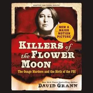 David Grann, "Killers of the Flower Moon: The Osage Murders and the Birth of the FBI"