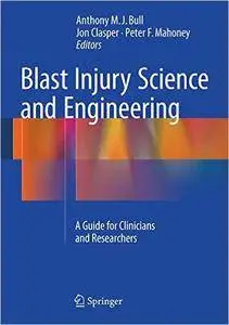 Blast Injury Science and Engineering: A Guide for Clinicians and Researchers
