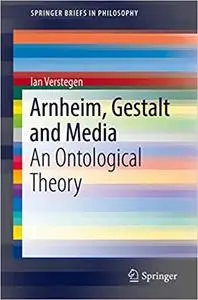 Arnheim, Gestalt and Media: An Ontological Theory