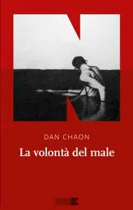 Dan Chaon - La volontà del male