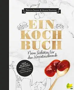 Einkochbuch: Neue Schätze für den Vorratsschrank