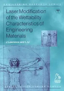 J. Lawrence, Lin Li - Laser Modification of the Wettability Characteristics of Engineering Materials