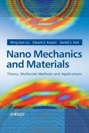 Nano Mechanics and Materials: Theory, Multiscale Methods and Applications
