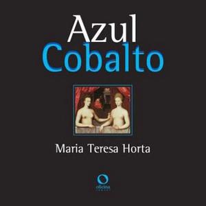 «Azul cobalto» by Maria Teresa Horta