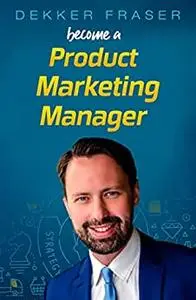 Product Marketing Manager: Learn MBA-Level Product Marketing