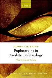 Explorations in Analytic Ecclesiology: That They May be One