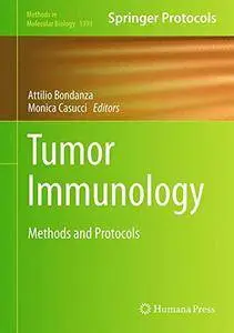 Tumor Immunology: Methods and Protocols (Methods in Molecular Biology, Book 1393)