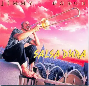 Jimmy Bosch - Salsa Dura   REPOST  (1999)