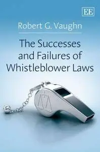 Robert G. Vaughn - Successes and Failures of Whistleblower Laws [Repost]