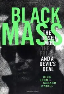 Black Mass: The Irish Mob, The FBI and A Devil's Deal