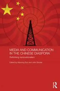 Media and Communication in the Chinese Diaspora : Rethinking Transnationalism