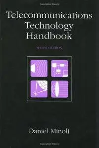 Telecommunications Technology Handbook (Artech House Telecommunications Library)(Repost)