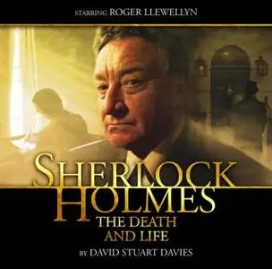 Sherlock Holmes: The Death and Life - David Stuart Davies