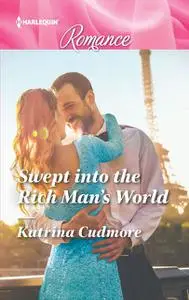 «Swept into the Rich Man's World» by Katrina Cudmore