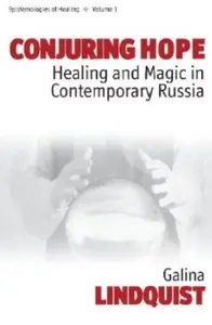 Conjuring Hope: Healing and Magic in Contemporary Russia