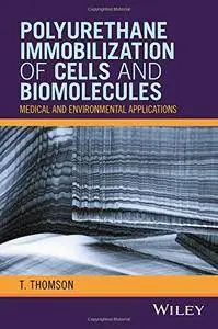 Polyurethane Immobilization of Cells and Biomolecules