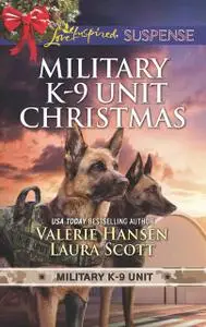 «Military K-9 Unit Christmas» by Laura Scott, Valerie Hansen