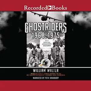 Ghostriders 1968-1975: "Mors De Caelis" Combat History of the AC-130 Spectre Gunship, Vietnam, Laos, Cambodia [Audiobook]