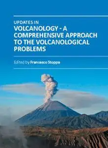 "Updates in Volcanology: A Comprehensive Approach to Volcanological Problems" ed. by Francesco Stoppa