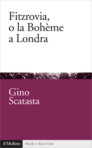 Fitzrovia, o la Bohème a Londra - Gino Scatasta