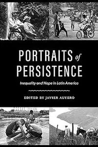 Portraits of Persistence: Inequality and Hope in Latin America
