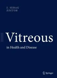 Vitreous: in Health and Disease (Repost)