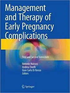 Management and Therapy of Early Pregnancy Complications: First and Second Trimesters (Repost)