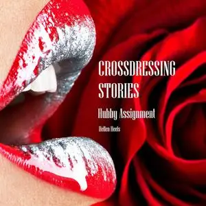 «Crossdressing Stories» by Hellen Heels