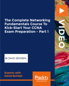 The Complete Networking Fundamentals Course To Kick-Start Your CCNA Exam Preparation - Part 1