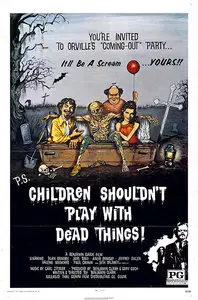 Children Shouldn't Play with Dead Things (1973)