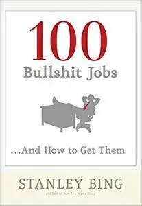 100 Bullshit Jobs...And How to Get Them (repost)