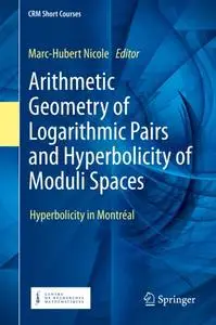 Arithmetic Geometry of Logarithmic Pairs and Hyperbolicity of Moduli Spaces: Hyperbolicity in Montréal