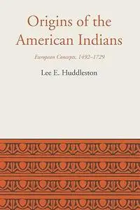 Origins of the American Indians: European Concepts, 1492-1729