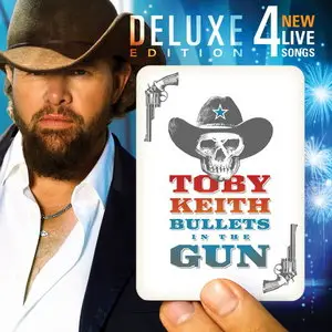Toby Keith - Bullets In The Gun (Deluxe Edition) (2010)