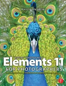Adobe Photoshop Elements 11 for Photographers: The Creative Use of Photoshop Elements [Repost] 