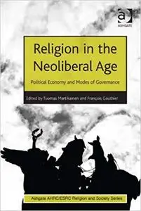 Religion in the Neoliberal Age: Political Economy and Modes of Governance