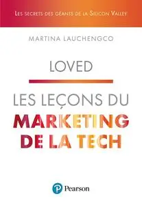 Martina Lauchengco, "Loved : Les leçons du marketing de la tech"