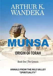 MUNSA - THE GENESIS: ANNALS FROM THE NILE VALLEY "SPIRITUALITY"