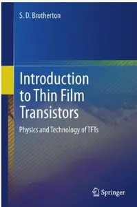 Introduction to Thin Film Transistors: Physics and Technology of TFTs