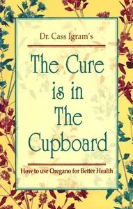 The Cure Is in the Cupboard: How to Use Oregano for Better Health (repost)