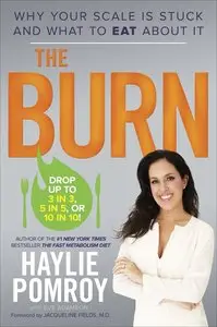 The Burn: Why Your Scale Is Stuck and What to Eat About It