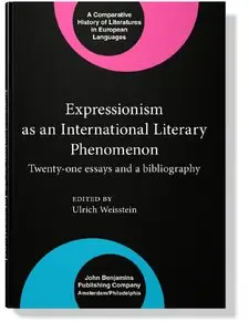 Expressionism as an International Literary Phenomenon: Twenty-one essays and a bibliography