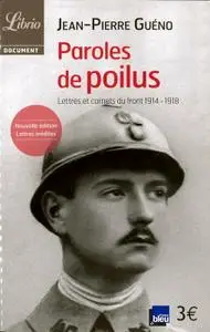 Jean-Pierre Guéno, "Paroles de poilus : Lettres et carnets du front (1914-1918)"