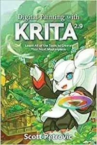 Digital Painting with KRITA 2.9: Learn All of the Tools to Create Your Next Masterpiece [Repost]