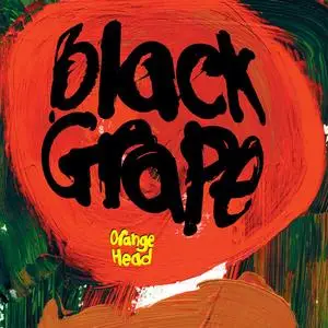 Black Grape - Orange Head (2024) [Official Digital Download]