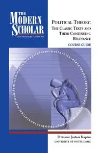 Political Theory: The Classic Texts and Their Continuing Relevance (The Modern Scholar) (Audiobook)