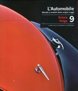 L'Automobile. Marche e Modelli Dalle Origini a Oggi Volume 9: Simca - Volga