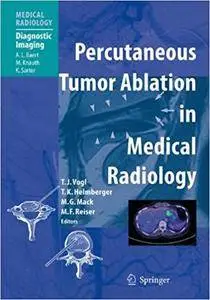 Percutaneous Tumor Ablation in Medical Radiology (Repost)