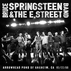 Bruce Springsteen & The E Street Band - 2000-05-22 - Arrowhead Pond Of Anaheim, Anaheim, CA (2022) [Official Digital Download]