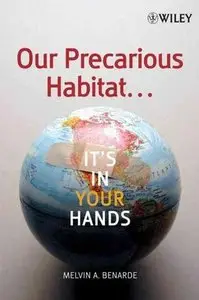 Our Precarious Habitat ... It's In Your Hands (repost)